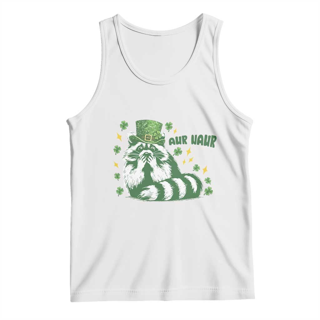 AUR Naur Raccoon St Patricks Day Meme Tank Top Funny Sarcastic Oh No Australian Accent TS14 White Print Your Wear