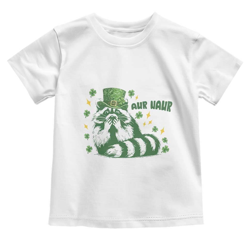 AUR Naur Raccoon St Patricks Day Meme Toddler T Shirt Funny Sarcastic Oh No Australian Accent TS14 White Print Your Wear