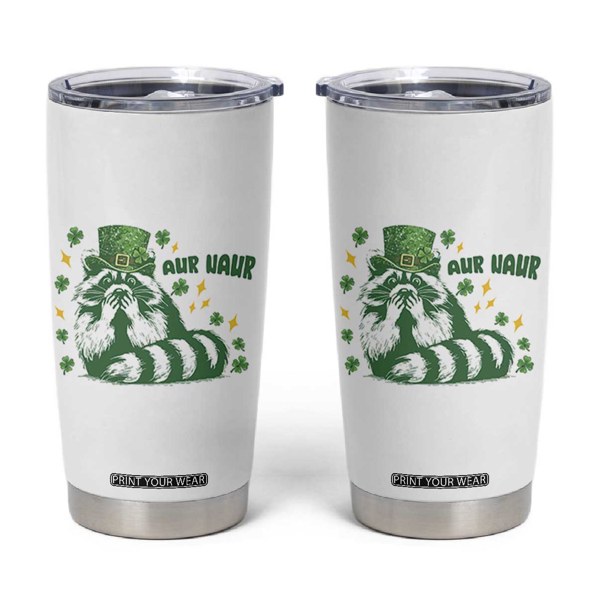AUR Naur Raccoon St Patricks Day Meme Tumbler Cup Funny Sarcastic Oh No Australian Accent TS14 White Print Your Wear