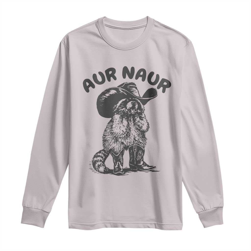 AUR Naur Cowboy Raccoon Meme Long Sleeve Shirt Funny Sarcastic Oh No Australian Accent TS14 Ice Gray Print Your Wear