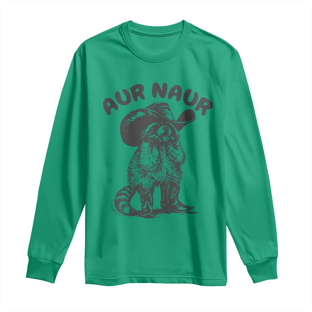 AUR Naur Cowboy Raccoon Meme Long Sleeve Shirt Funny Sarcastic Oh No Australian Accent TS14 Irish Green Print Your Wear