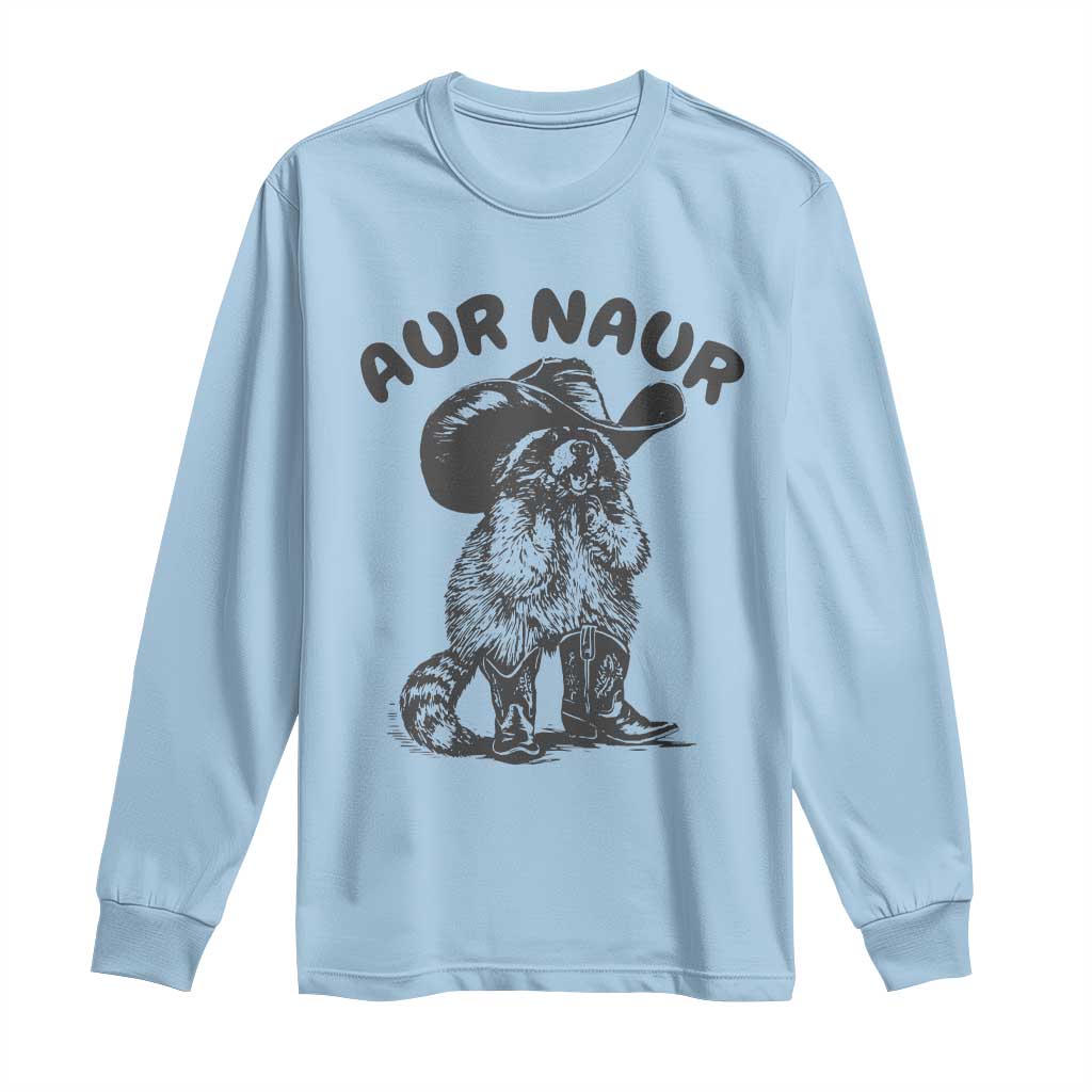 AUR Naur Cowboy Raccoon Meme Long Sleeve Shirt Funny Sarcastic Oh No Australian Accent TS14 Light Blue Print Your Wear