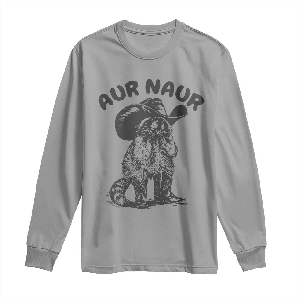 AUR Naur Cowboy Raccoon Meme Long Sleeve Shirt Funny Sarcastic Oh No Australian Accent TS14 Sport Gray Print Your Wear