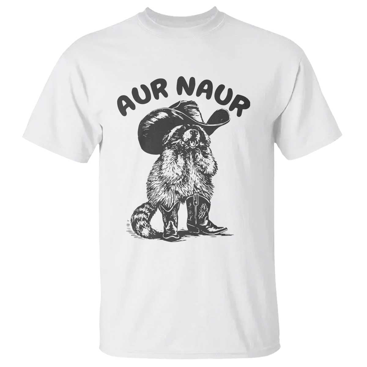 AUR Naur Cowboy Raccoon Meme T Shirt Funny Sarcastic Oh No Australian Accent TS14 White Print Your Wear