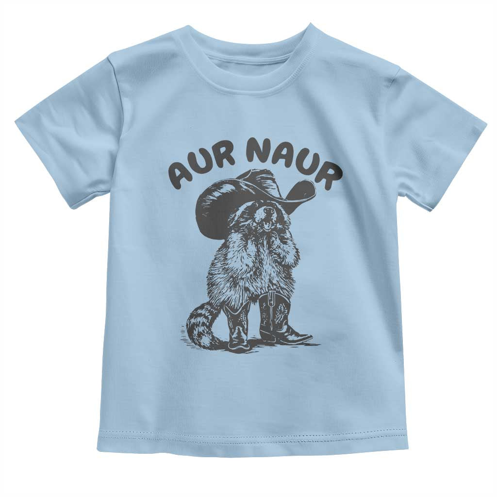 AUR Naur Cowboy Raccoon Meme Toddler T Shirt Funny Sarcastic Oh No Australian Accent TS14 Light Blue Print Your Wear