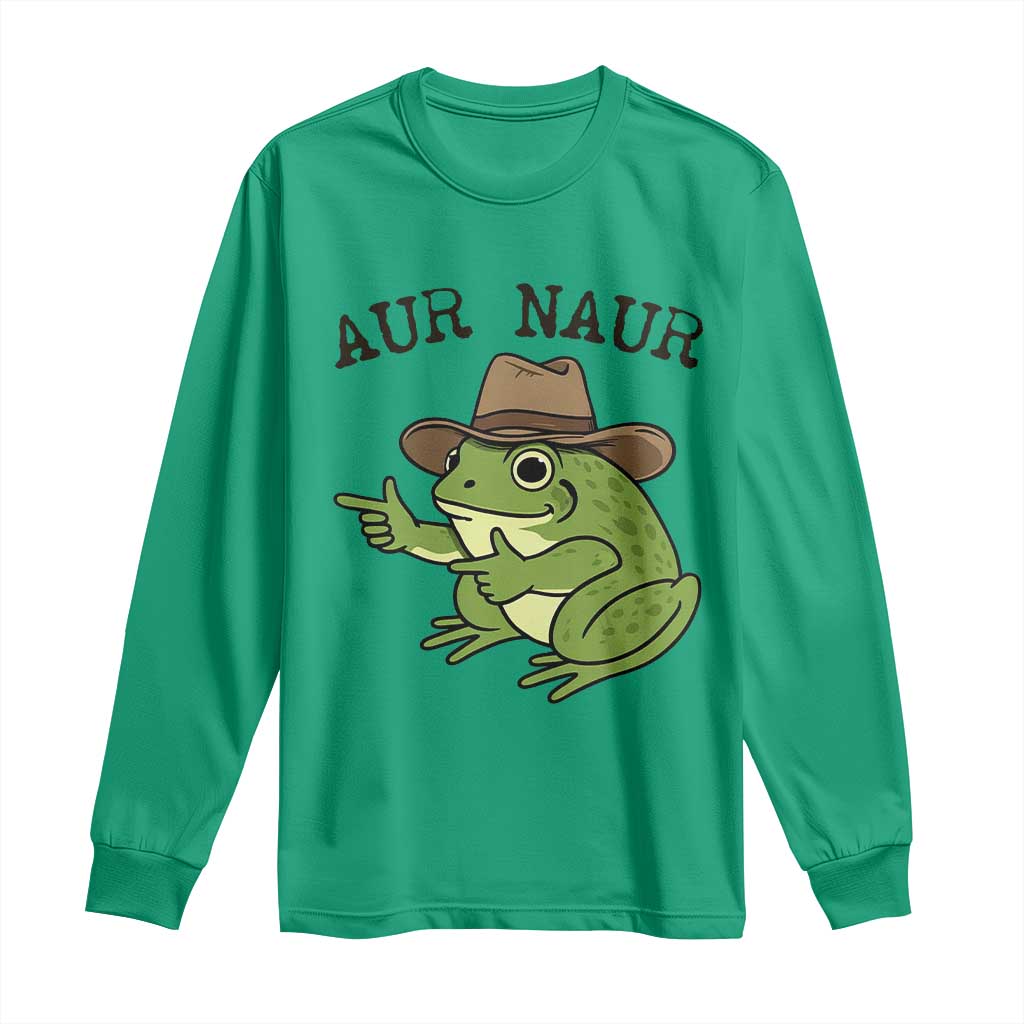 AUR Naur Cowboy Frog Meme Long Sleeve Shirt Funny Sarcastic Oh No Australian Accent TS14 Irish Green Print Your Wear