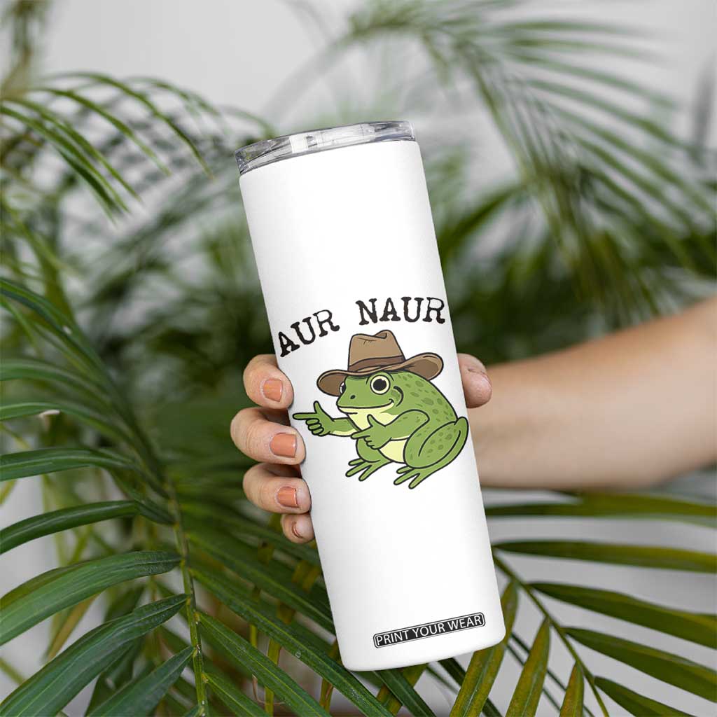 AUR Naur Cowboy Frog Meme Skinny Tumbler Funny Sarcastic Oh No Australian Accent TS14 Print Your Wear