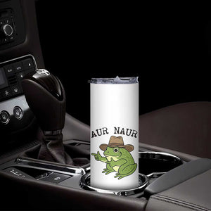 AUR Naur Cowboy Frog Meme Skinny Tumbler Funny Sarcastic Oh No Australian Accent TS14 Print Your Wear