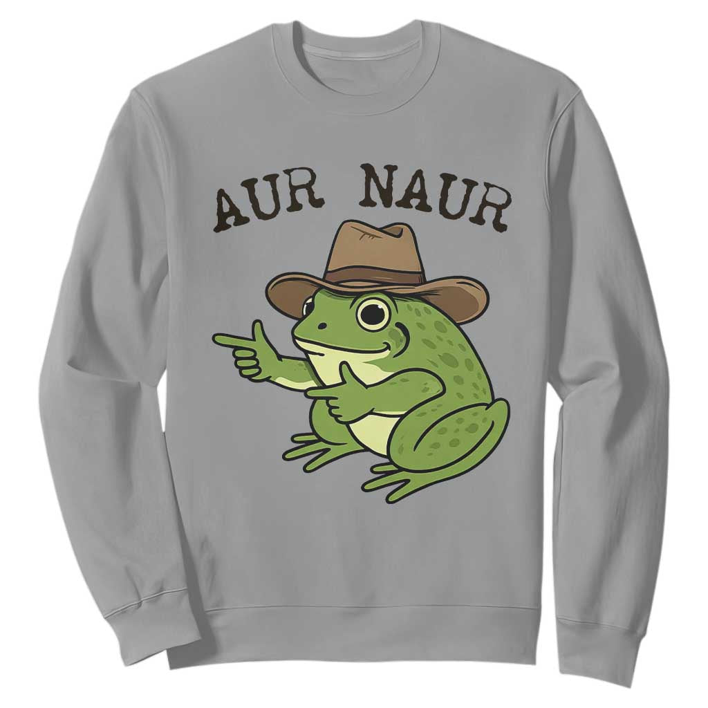 AUR Naur Cowboy Frog Meme Sweatshirt Funny Sarcastic Oh No Australian Accent TS14 Sport Gray Print Your Wear
