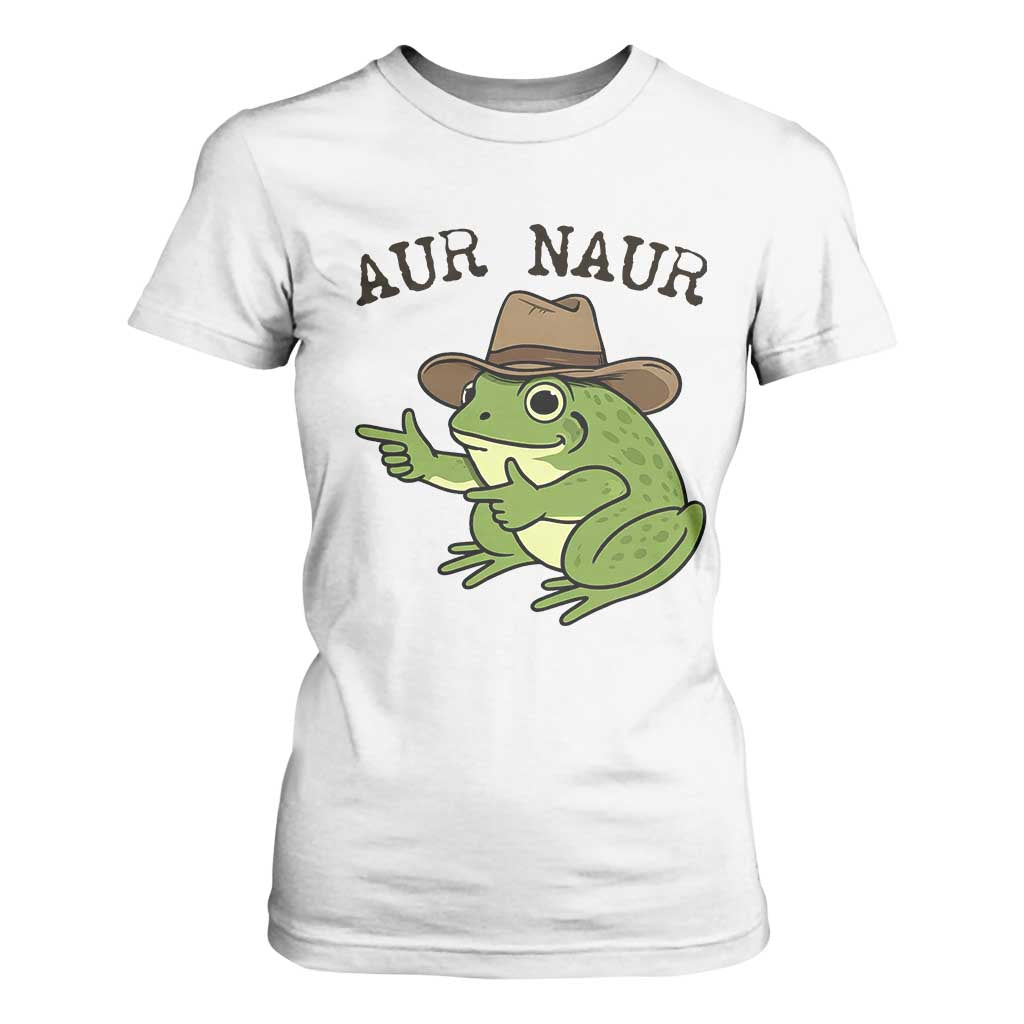 AUR Naur Cowboy Frog Meme T Shirt For Women Funny Sarcastic Oh No Australian Accent TS14 White Print Your Wear