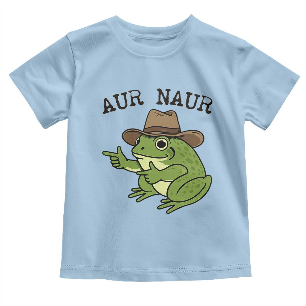 AUR Naur Cowboy Frog Meme Toddler T Shirt Funny Sarcastic Oh No Australian Accent TS14 Light Blue Print Your Wear