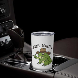 AUR Naur Cowboy Frog Meme Tumbler Cup Funny Sarcastic Oh No Australian Accent TS14 Print Your Wear