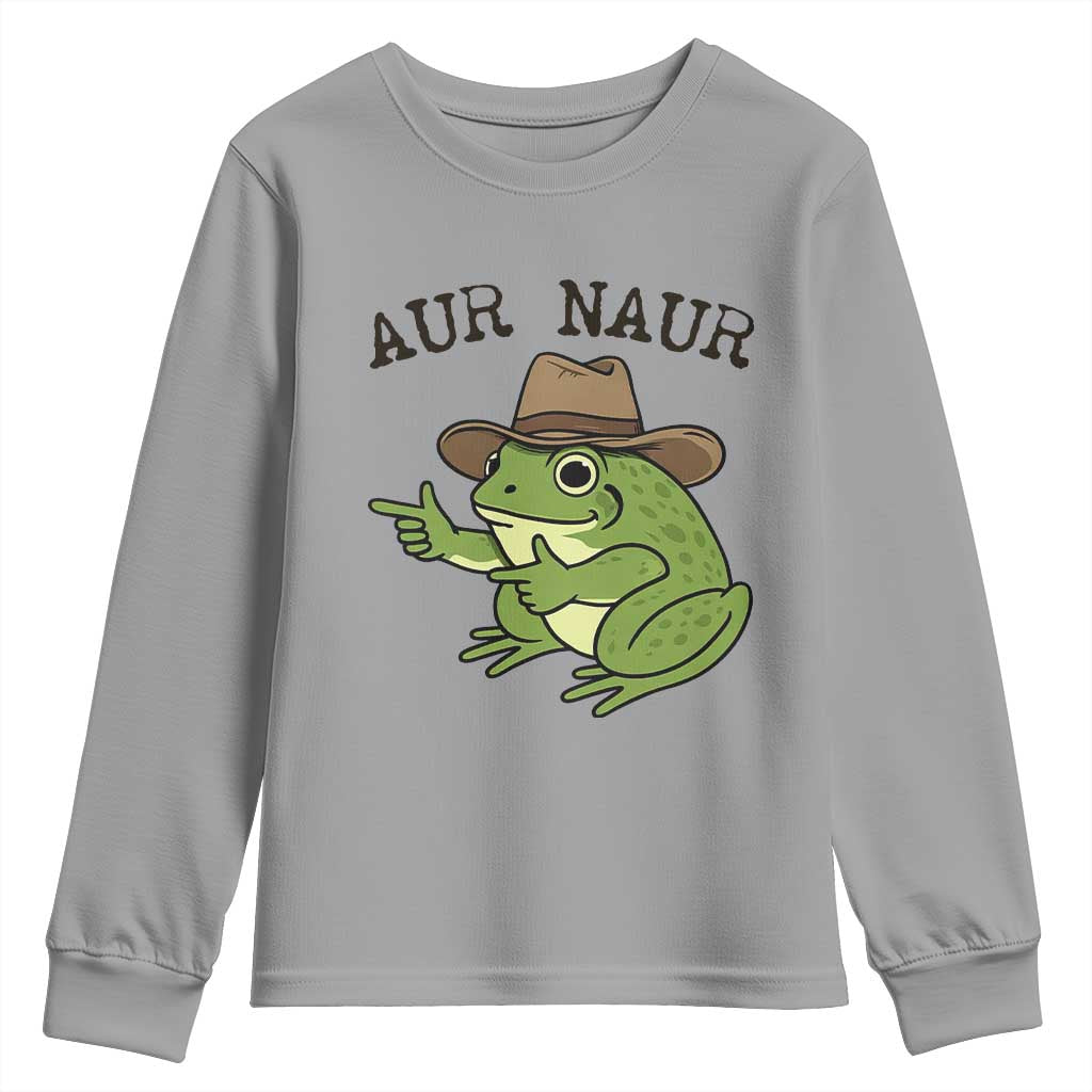 AUR Naur Cowboy Frog Meme Youth Sweatshirt Funny Sarcastic Oh No Australian Accent TS14 Sport Gray Print Your Wear