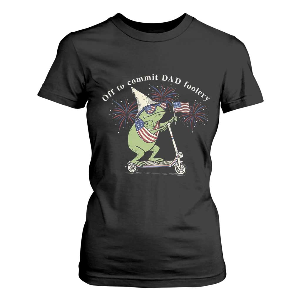 New Dad Frog 4th of July T Shirt For Women Off to Commit Dad Foolery TS14 Black Print Your Wear