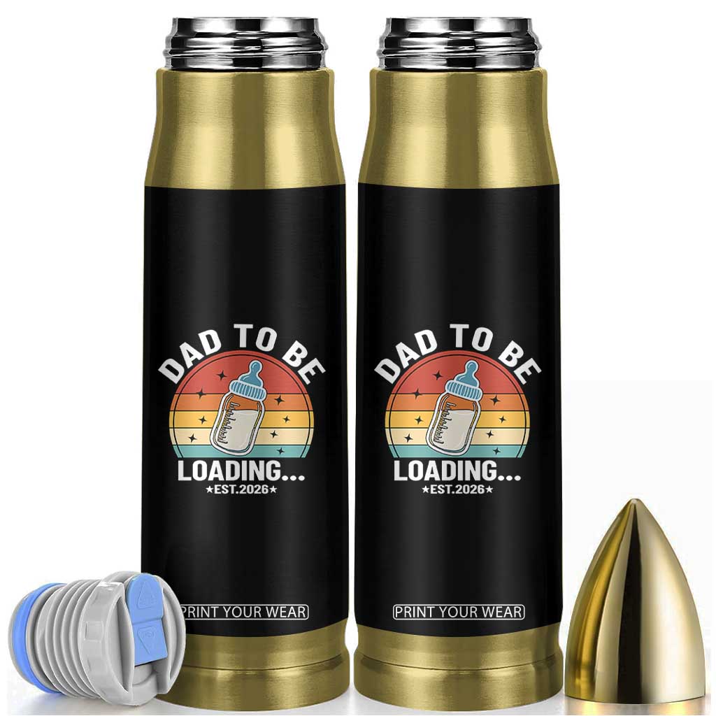 Dad to Be 2026 Bullet Tumbler Funny Pregnancy Announcement Gift TS14 Black Print Your Wear
