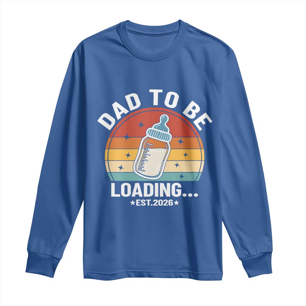 Dad to Be 2026 Long Sleeve Shirt Funny Pregnancy Announcement Gift TS14 Royal Blue Print Your Wear