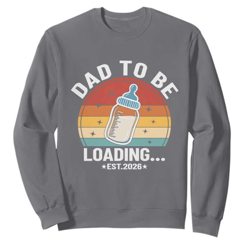 Dad to Be 2026 Sweatshirt Funny Pregnancy Announcement Gift TS14 Charcoal Print Your Wear