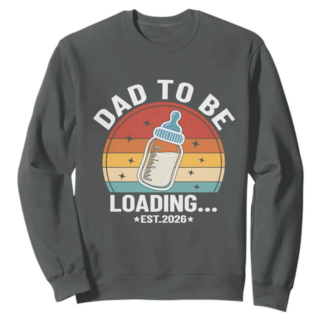 Dad to Be 2026 Sweatshirt Funny Pregnancy Announcement Gift TS14 Dark Heather Print Your Wear