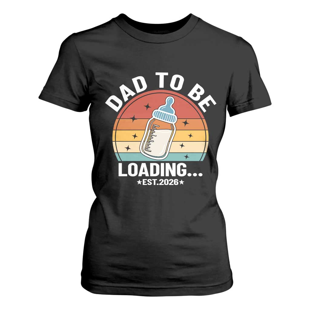 Dad to Be 2026 T Shirt For Women Funny Pregnancy Announcement Gift TS14 Black Print Your Wear