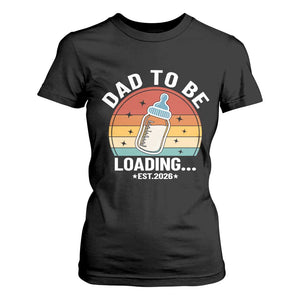 Dad to Be 2026 T Shirt For Women Funny Pregnancy Announcement Gift TS14 Black Print Your Wear