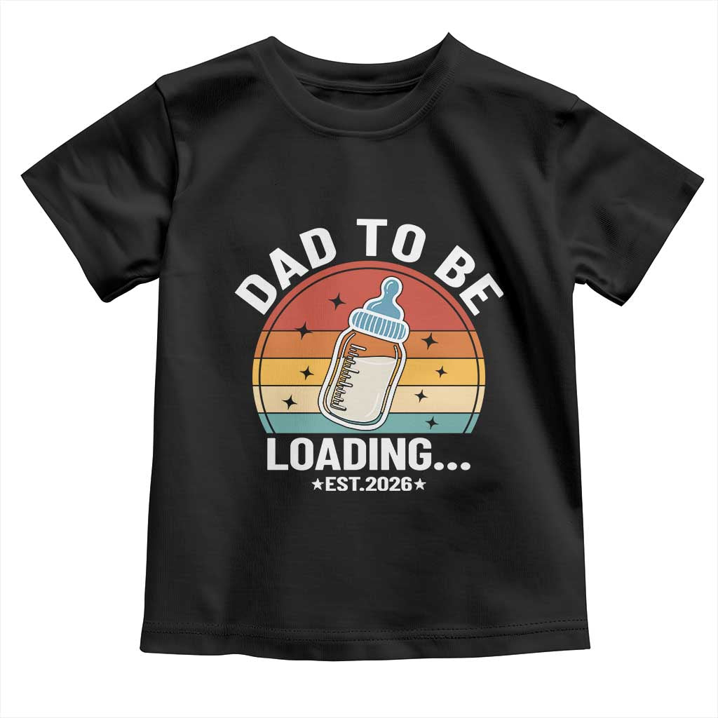 Dad to Be 2026 Toddler T Shirt Funny Pregnancy Announcement Gift TS14 Black Print Your Wear