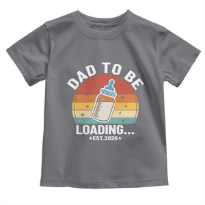 Dad to Be 2026 Toddler T Shirt Funny Pregnancy Announcement Gift TS14 Charcoal Print Your Wear