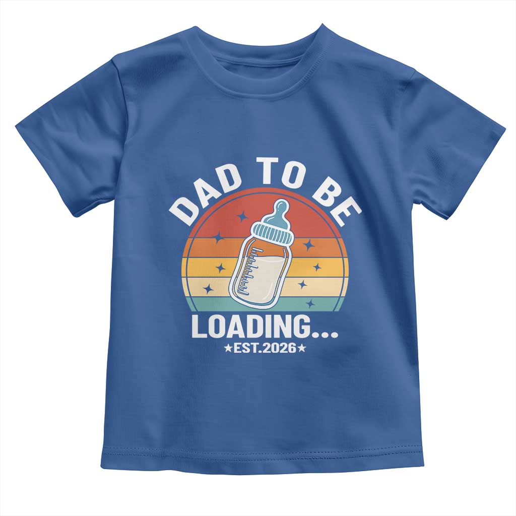 Dad to Be 2026 Toddler T Shirt Funny Pregnancy Announcement Gift TS14 Royal Blue Print Your Wear