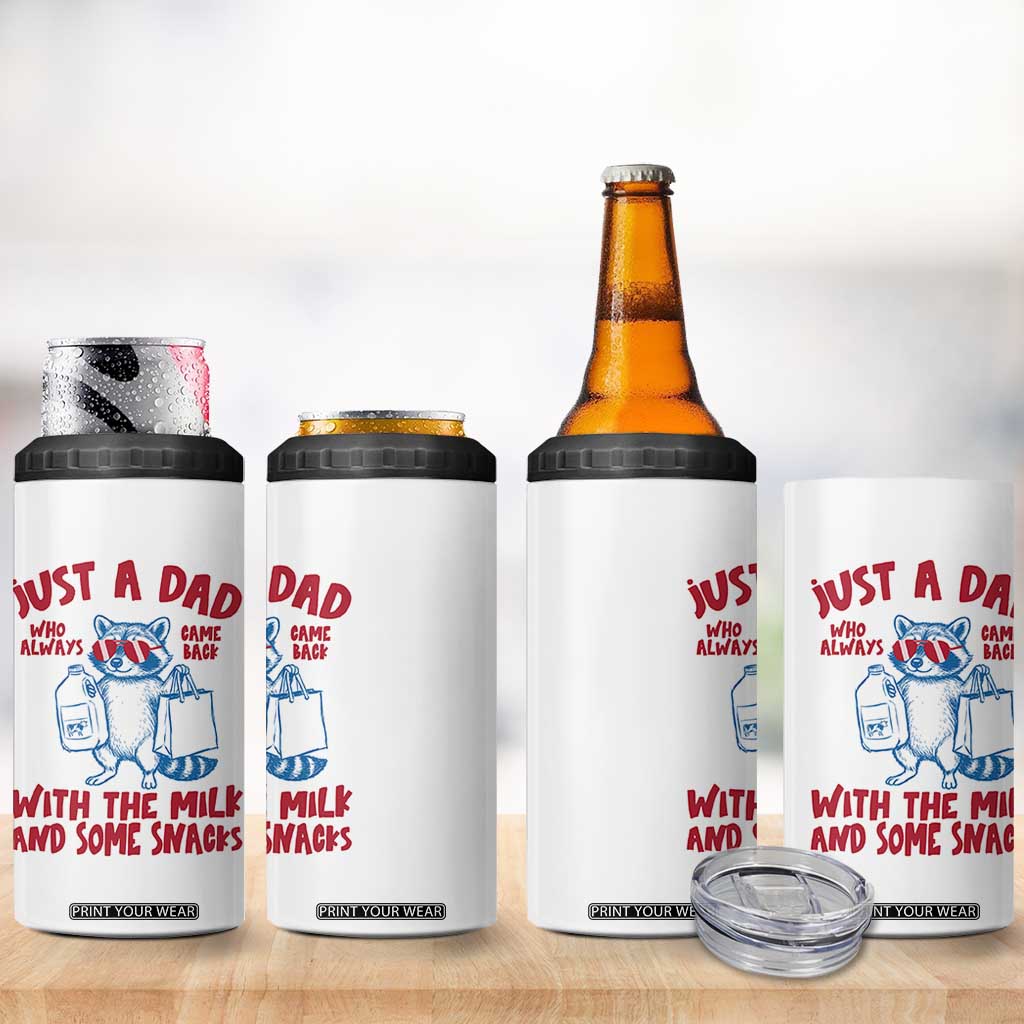 Just Dad Who Always Came Back With The Milk 4 in 1 Can Cooler Tumbler Funny Raccoon Dad TS14 Print Your Wear