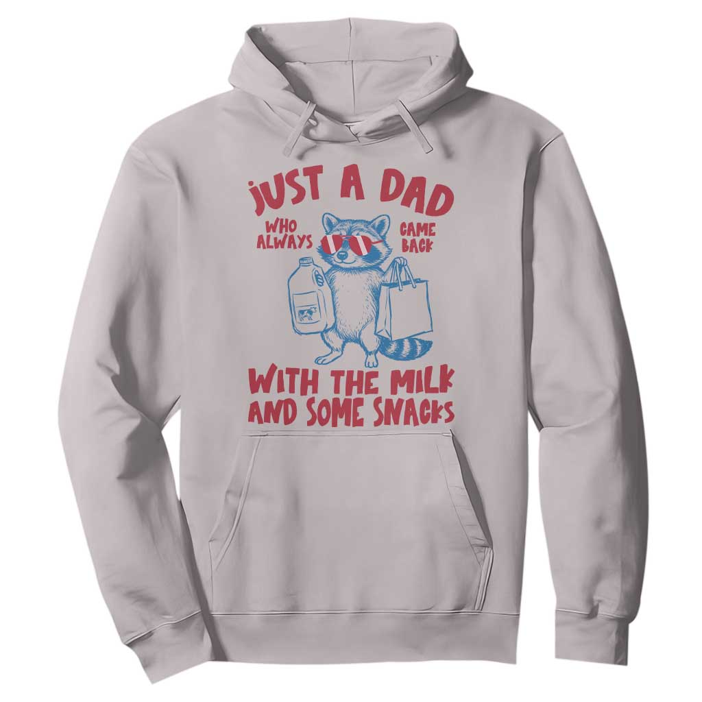 Just Dad Who Always Came Back With The Milk Hoodie Funny Raccoon Dad TS14 Ice Gray Print Your Wear