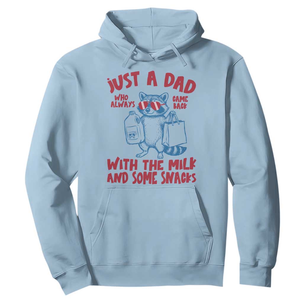 Just Dad Who Always Came Back With The Milk Hoodie Funny Raccoon Dad TS14 Light Blue Print Your Wear