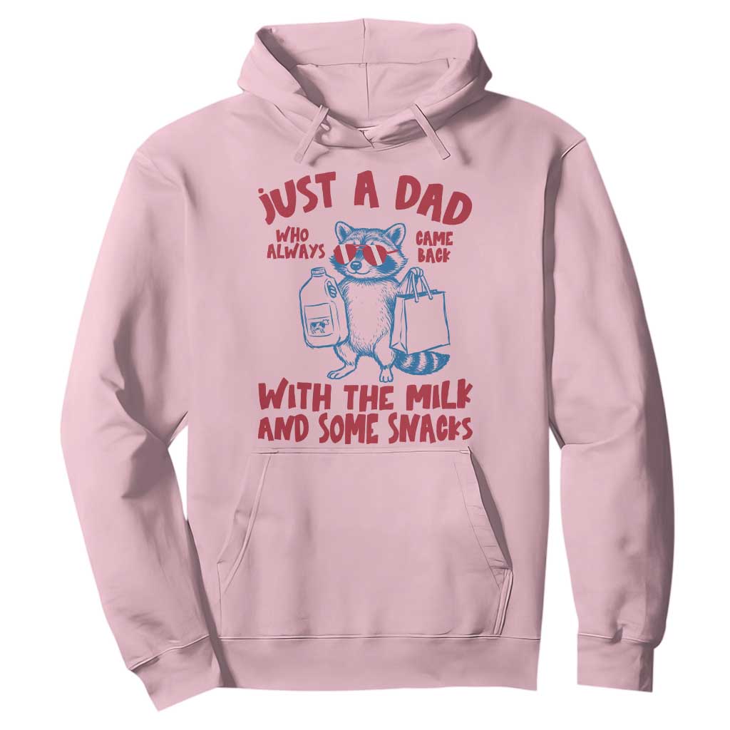 Just Dad Who Always Came Back With The Milk Hoodie Funny Raccoon Dad TS14 Light Pink Print Your Wear