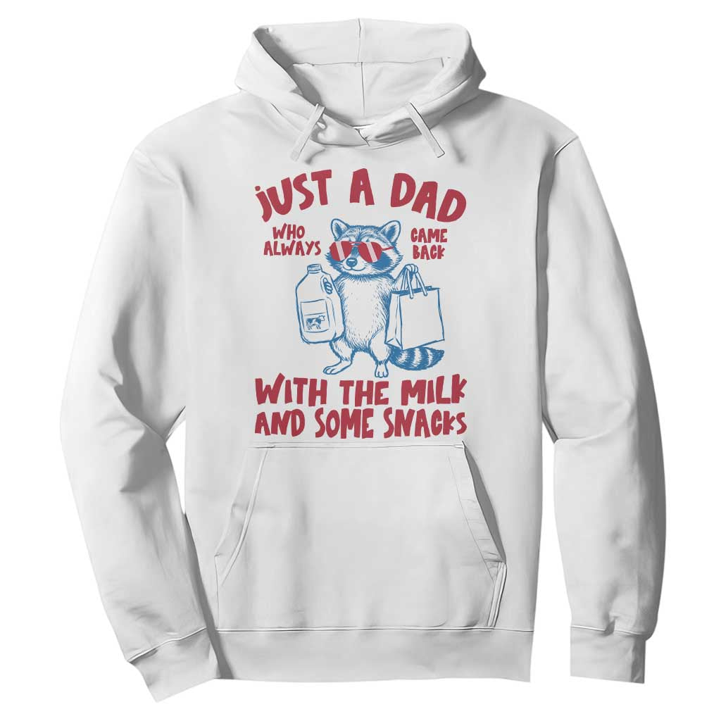 Just Dad Who Always Came Back With The Milk Hoodie Funny Raccoon Dad TS14 White Print Your Wear