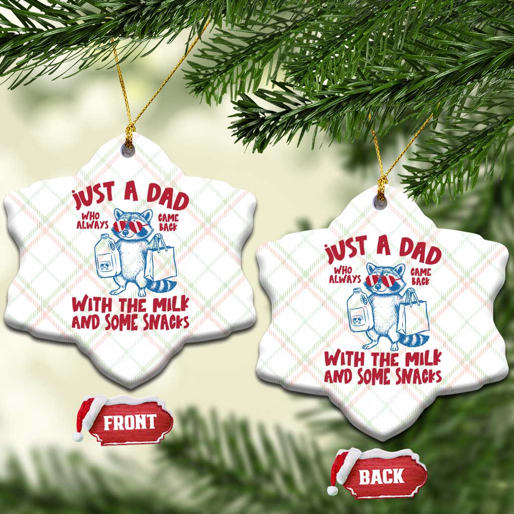 Just Dad Who Always Came Back With The Milk Ceramic Ornament Funny Raccoon Dad TS14 Print Your Wear