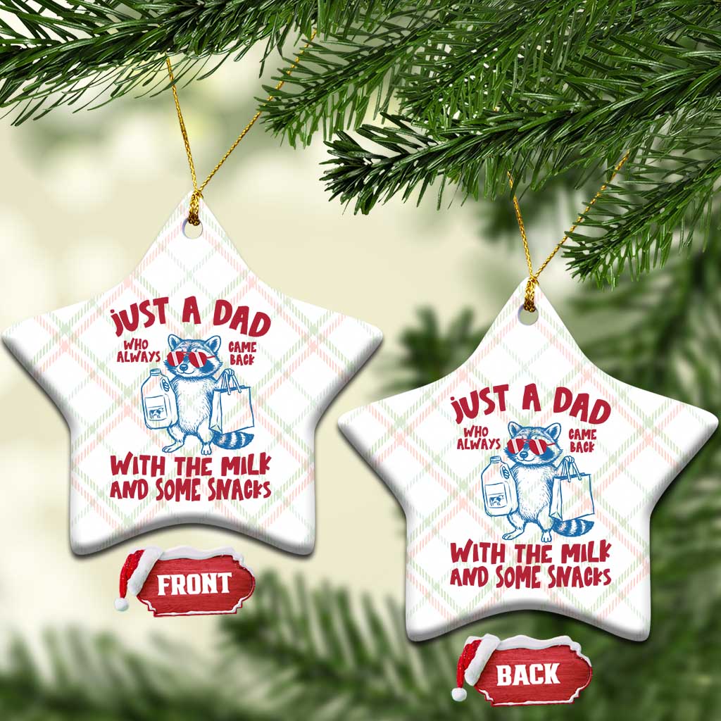 Just Dad Who Always Came Back With The Milk Ceramic Ornament Funny Raccoon Dad TS14 Print Your Wear