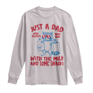 Just Dad Who Always Came Back With The Milk Long Sleeve Shirt Funny Raccoon Dad TS14 Ice Gray Print Your Wear
