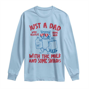 Just Dad Who Always Came Back With The Milk Long Sleeve Shirt Funny Raccoon Dad TS14 Light Blue Print Your Wear