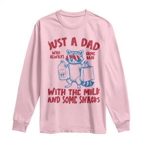 Just Dad Who Always Came Back With The Milk Long Sleeve Shirt Funny Raccoon Dad TS14 Light Pink Print Your Wear
