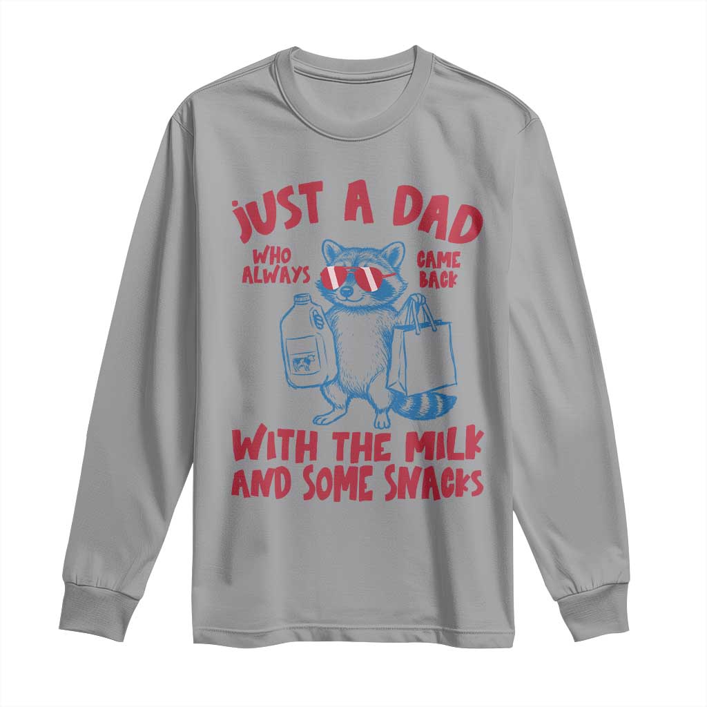 Just Dad Who Always Came Back With The Milk Long Sleeve Shirt Funny Raccoon Dad TS14 Sport Gray Print Your Wear