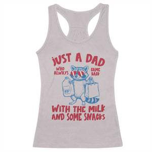 Just Dad Who Always Came Back With The Milk Racerback Tank Top Funny Raccoon Dad TS14 Ice Gray Print Your Wear