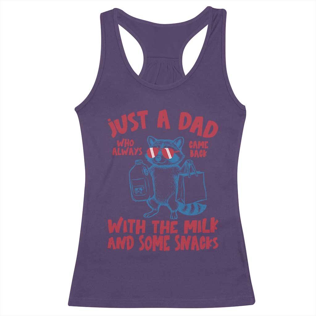 Just Dad Who Always Came Back With The Milk Racerback Tank Top Funny Raccoon Dad TS14 Purple Print Your Wear