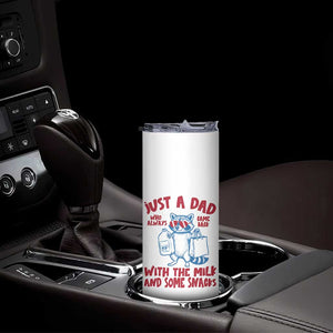 Just Dad Who Always Came Back With The Milk Skinny Tumbler Funny Raccoon Dad TS14 Print Your Wear