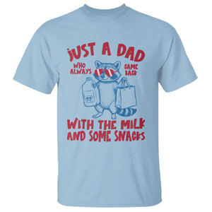 Just Dad Who Always Came Back With The Milk T Shirt Funny Raccoon Dad TS14 Light Blue Print Your Wear