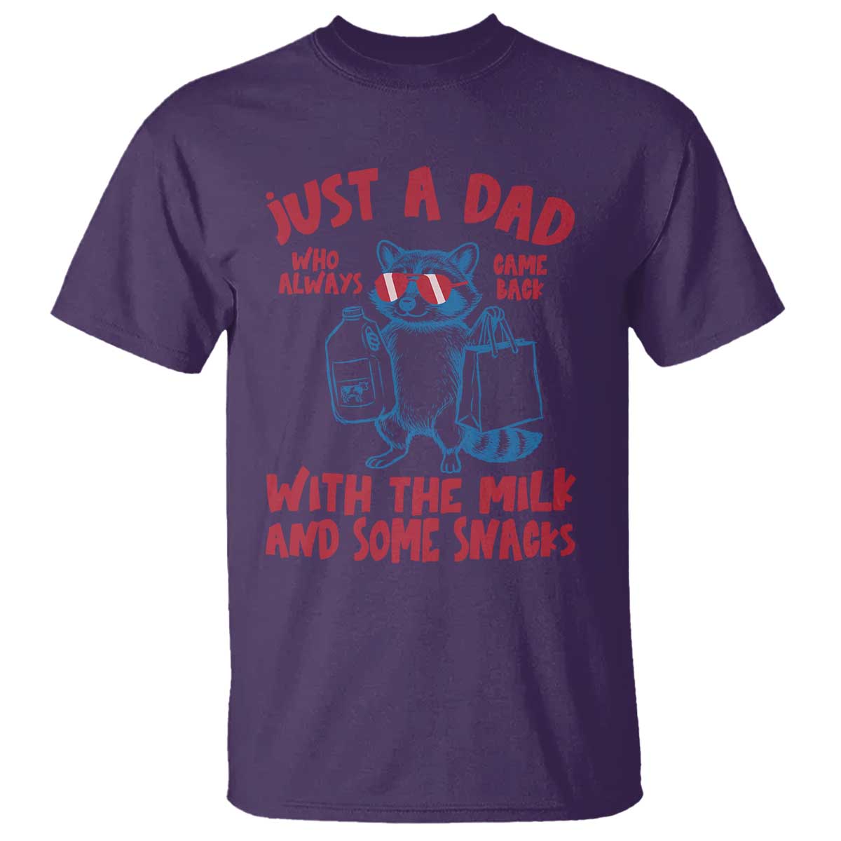 Just Dad Who Always Came Back With The Milk T Shirt Funny Raccoon Dad TS14 Purple Print Your Wear