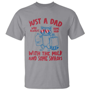Just Dad Who Always Came Back With The Milk T Shirt Funny Raccoon Dad TS14 Sport Gray Print Your Wear