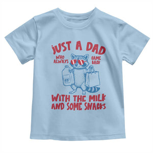 Just Dad Who Always Came Back With The Milk Toddler T Shirt Funny Raccoon Dad TS14 Light Blue Print Your Wear
