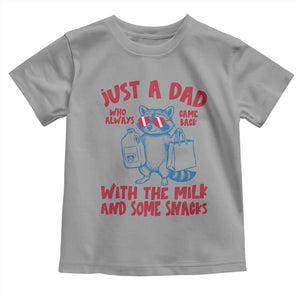 Just Dad Who Always Came Back With The Milk Toddler T Shirt Funny Raccoon Dad TS14 Sport Gray Print Your Wear