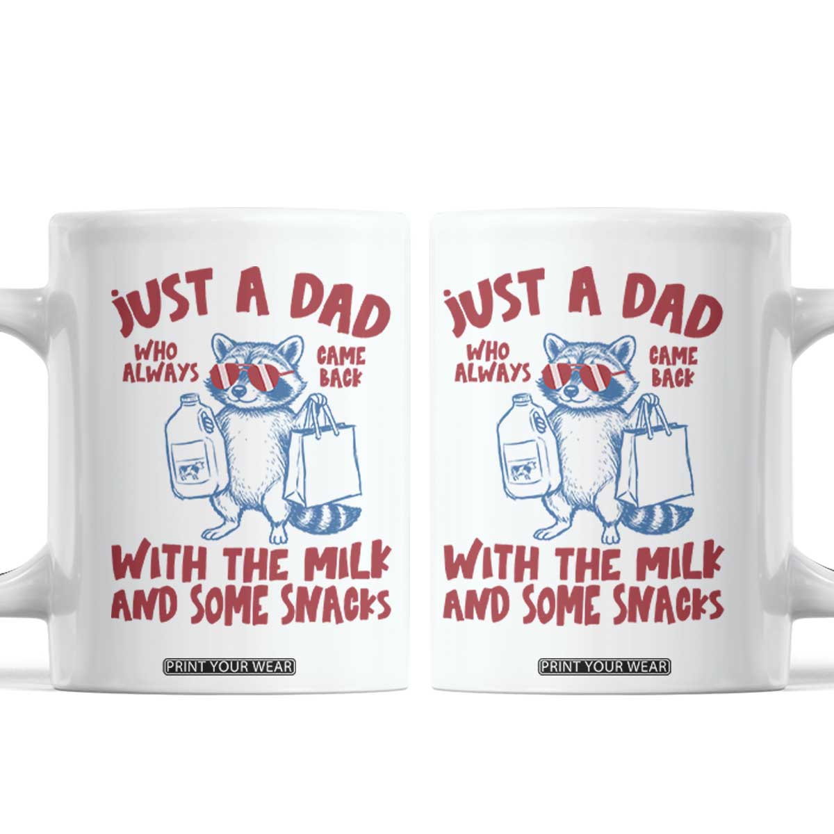 Just Dad Who Always Came Back With The Milk Coffee Mug Funny Raccoon Dad