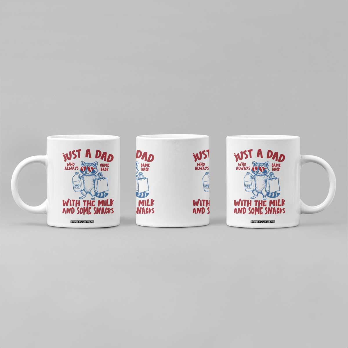 Just Dad Who Always Came Back With The Milk Coffee Mug Funny Raccoon Dad TS14 Print Your Wear