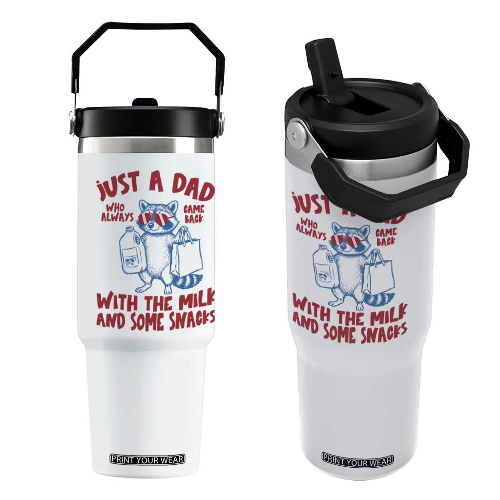 Just Dad Who Always Came Back With The Milk Flip Straw Tumbler Funny Raccoon Dad TS14 One Size: 30 oz White Print Your Wear