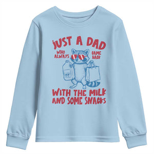 Just Dad Who Always Came Back With The Milk Youth Sweatshirt Funny Raccoon Dad TS14 Light Blue Print Your Wear